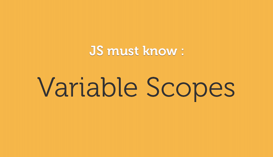 Javascript Variable Scopes